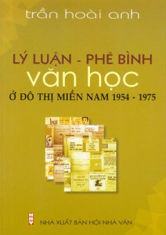Lý Luận - Phê Bình Văn Học Ở Đô Thị Miền Nam 1954 - 1975