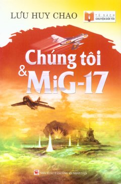 Chúng Tôi Và MiG-17