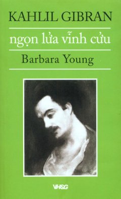 Kahlil Gibran - Ngọn Lửa Vĩnh Cửu