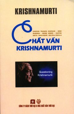 Krishnamurti - Chất Vấn Krishnamurti