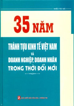35 Năm Thành Tựu Kinh Tế Việt Nam Và Doanh Nghiệp, Doanh Nhân Trong Thời Đổi Mới