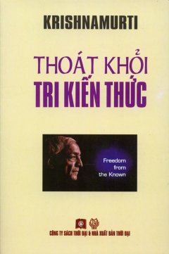 Krishnamurti - Thoát Khỏi Tri Kiến Thức