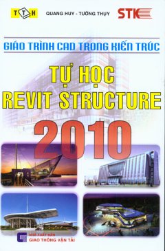 Giáo Trình CAD Trong Kiến Trúc - Tự Học Revit Structure 2010