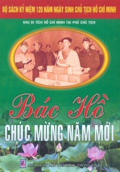 Bộ Sách Kỷ Niệm 120 Năm Ngày Sinh Chủ Tịch Hồ Chí Minh - Bác Hồ Chúc Mừng Năm Mới
