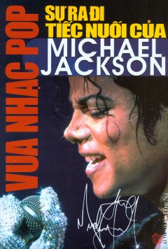 Vua Nhạc Pop - Sự Ra Đi Tiếc Nuối Của Michael Jackson