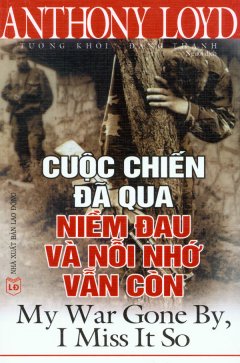 Cuộc Chiến Đã Qua, Niềm Đau Và Nỗi Nhớ Vẫn Còn