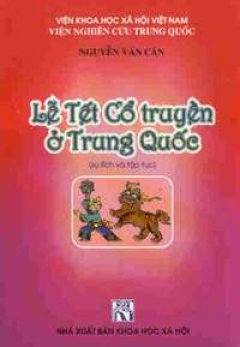 Lễ Tết cổ truyền ở Trung Quốc (sự tích và tập tục)