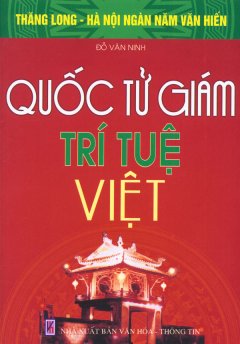 Bộ Sách Kỷ Niệm Ngàn Năm Thăng Long - Hà Nội - Quốc Tử Giám - Trí  Tuệ Việt