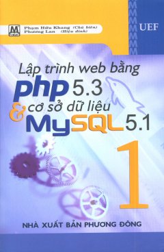 Lập Trình Web Bằng PHP 5.3 Và Cơ Sở Dữ Liệu MySQL 5.1 - Tập 1