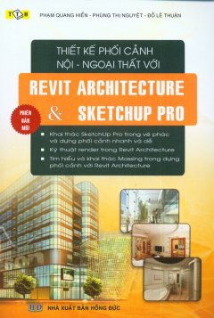 Thiết Kế Phối Cảnh Nội - Ngoại Thất Với Revit Architecture & Sketchup Pro
