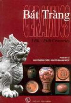 Bát Tràng Ceramics 14th - 19th centuries