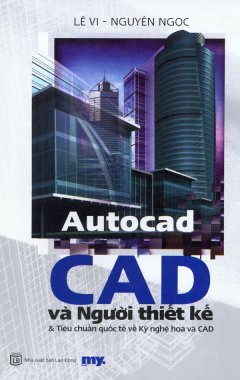 CAD Và Người Thiết Kế Và Tiêu Chuẩn Quốc Tế Về Kỹ Nghệ Họa Và CAD
