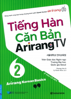 Tiếng Hàn Căn Bản Arirang TV - Tập 2 (Kèm 1 CD)