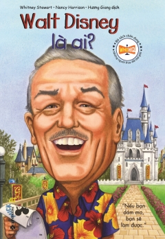 Bộ Sách Chân Dung Những Người Thay Đổi Thế Giới - Walt Disney Là Ai? (Tái Bản 2019)