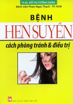 Bệnh Hen Suyễn - Cách Phòng Tránh & Điều Trị