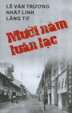 Mười Năm Luân Lạc - Phóng Sự Việt Nam 1932 - 1945