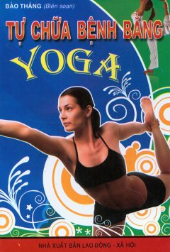 Tự Chữa Bệnh Bằng Yoga