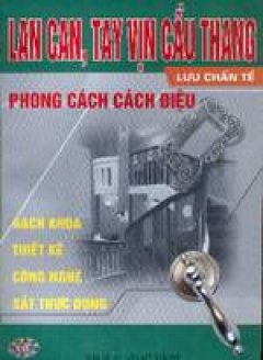 Lan can, tay vịn cầu thang- phong cách & cách điệu- Bách khoa thiết kế công nghệ sắt thực dụng