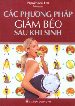 Các Phương Pháp Giảm Béo Sau Khi Sinh