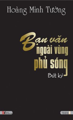 Bạn Văn Ngoài Vùng Phủ Sóng - Bút Ký