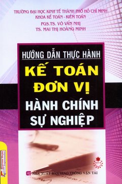 Hướng Dẫn Thực Hành Kế Toán Đơn Vị Hành Chính Sự Nghiệp - Tái bản 06/09/2009