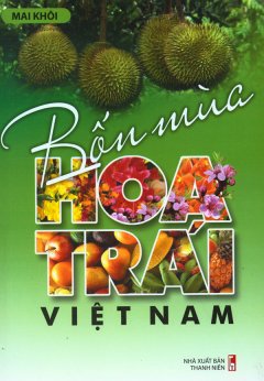 Bốn Mùa Hoa Trái Việt Nam  - Tái bản 03/11/2011