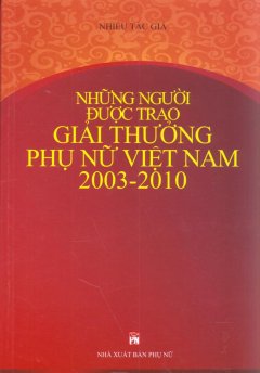 Những Người Được Trao Giải Thưởng Phụ Nữ Việt Nam 2003-2010