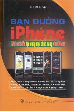 Bạn Đường Iphone - Sách Chỉ Dẫn Tận Dụng Mọi Chức Năng Của Iphone