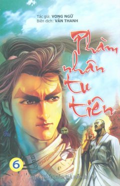 Phàm Nhân Tu Tiên - Tập 6