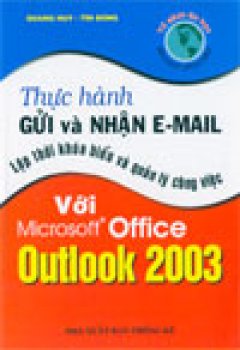 Thực hành gửi và nhận Email - Lập thời khoa biểu và quản lý công việc với Microsoft Office Outlook 2003