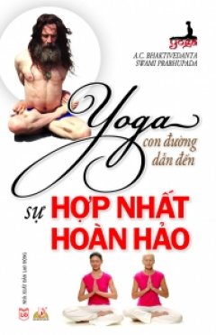 Yoga - Con Đường Dẫn Đến Sự Hợp Nhất Hoàn Hảo