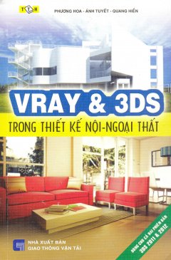 Vray & 3DS Trong Thiết Kế Nội - Ngoại Thất (Dùng Cho Cả Hai Phiên Bản 3DS 2011 & 2012)