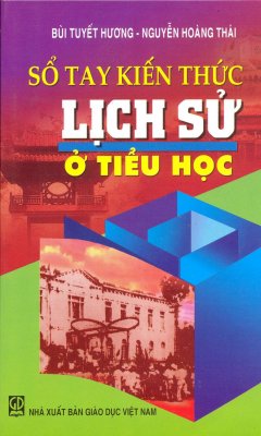 Sổ Tay Kiến Thức Lịch Sử Ở Tiểu Học