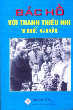 Bác Hồ Với Thanh Thiếu Nhi Thế Giới