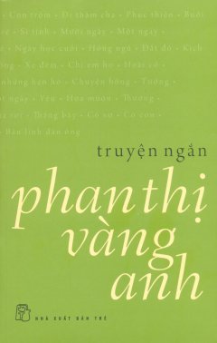 Truyện Ngắn - Phan Thị Vàng Anh
