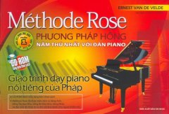 Méthode Rose - Phương Pháp Hồng Năm Thứ Nhất Với Đàn Piano (Phần 1) - Giáo Trình Dạy Piano Nổi Tiếng Của Pháp (Tặng Kèm CD)