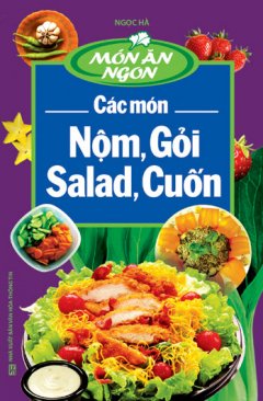 Món Ăn Ngon - Các Món Nộm, Gỏi, Salad, Cuốn