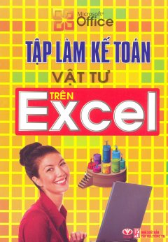 Tập Làm Kế Toán Vật Tư Trên Excel 