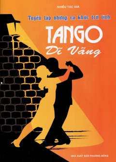Tuyển Tập Những Ca Khúc Trữ Tình - Tango Dĩ Vãng