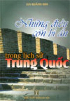 Những điều bí ẩn trong lịch sử Trung Quốc - Tái bản 2004