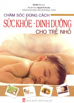 Chăm Sóc Đúng Cách Sức Khỏe - Dinh Dưỡng Cho Trẻ Nhỏ