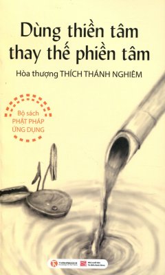 Dùng Thiền Tâm Thay Thế Phiền Tâm