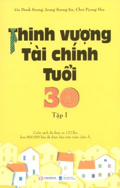 Thịnh Vượng Tài Chính Tuổi 30 - Tập 1