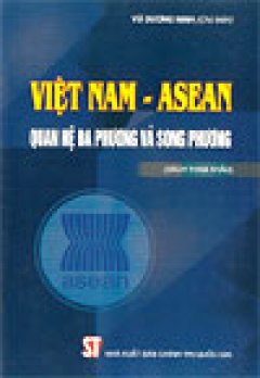 Việt Nam - ASEAN quan hệ đa phương và song phương
