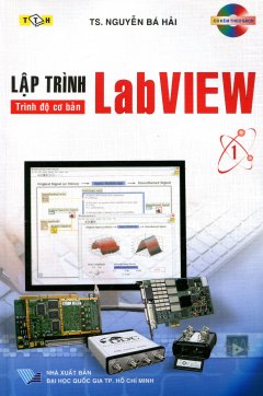 Lập Trình Lab VIEW - Trình Độ Cơ Bản - Tập 1 (Kèm 1 CD)