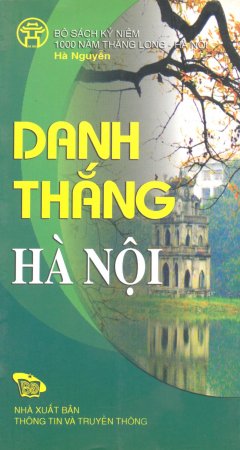 Bộ Sách Kỷ Niệm 1000 Năm Thăng Long - Hà Nội - Danh Thắng Hà Nội (Song Ngữ Việt - Anh)