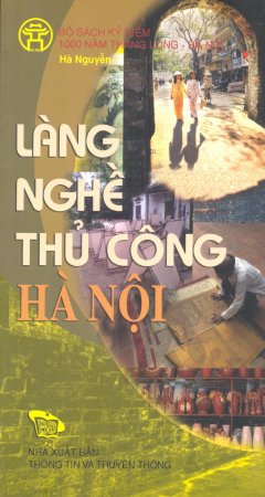 Bộ Sách Kỷ Niệm 1000 Năm Thăng Long - Hà Nội - Làng Nghề Thủ Công Hà Nội (Song Ngữ Việt - Anh)