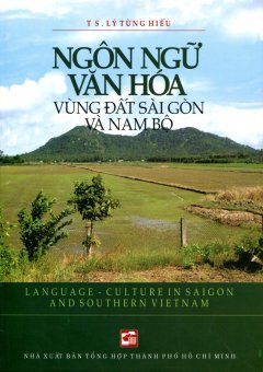 Ngôn Ngữ Văn Hóa Vùng Đất Sài Gòn Và Nam Bộ