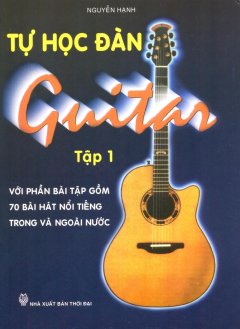 Tự Học Đàn Guitar - Tập 1 - Tái bản 06/12/2012
