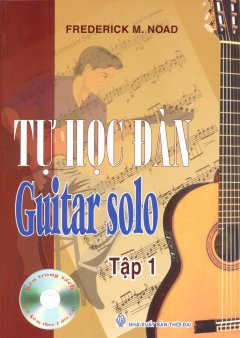 Tự Học Đàn Guitar Solo - Tập 1 (Kèm 1 CD)